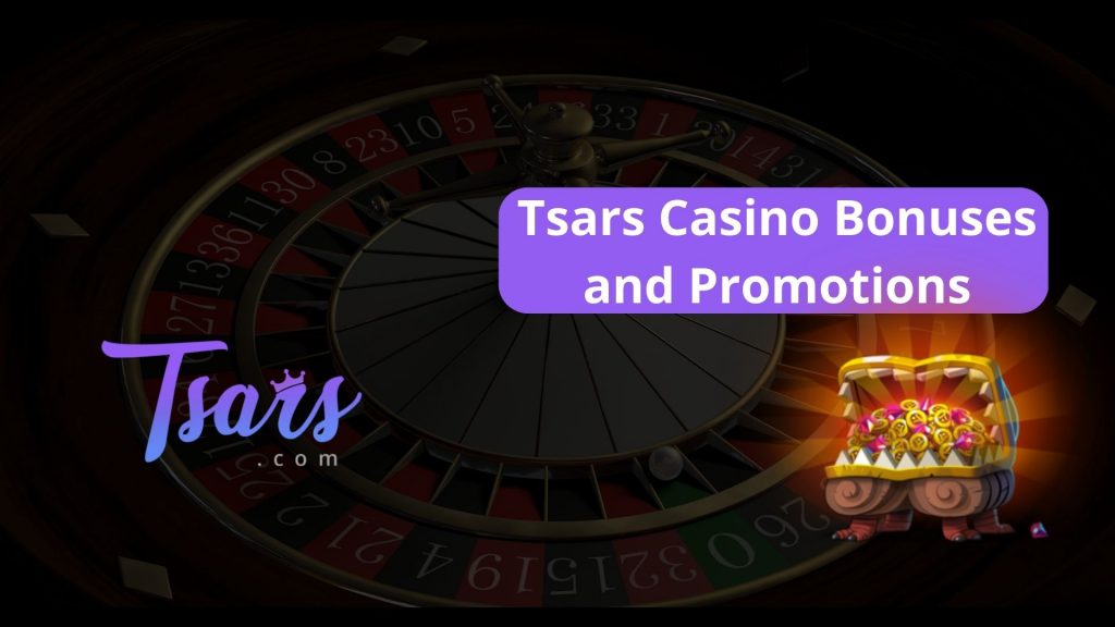 Tsars Casino Bonuses and Promotions